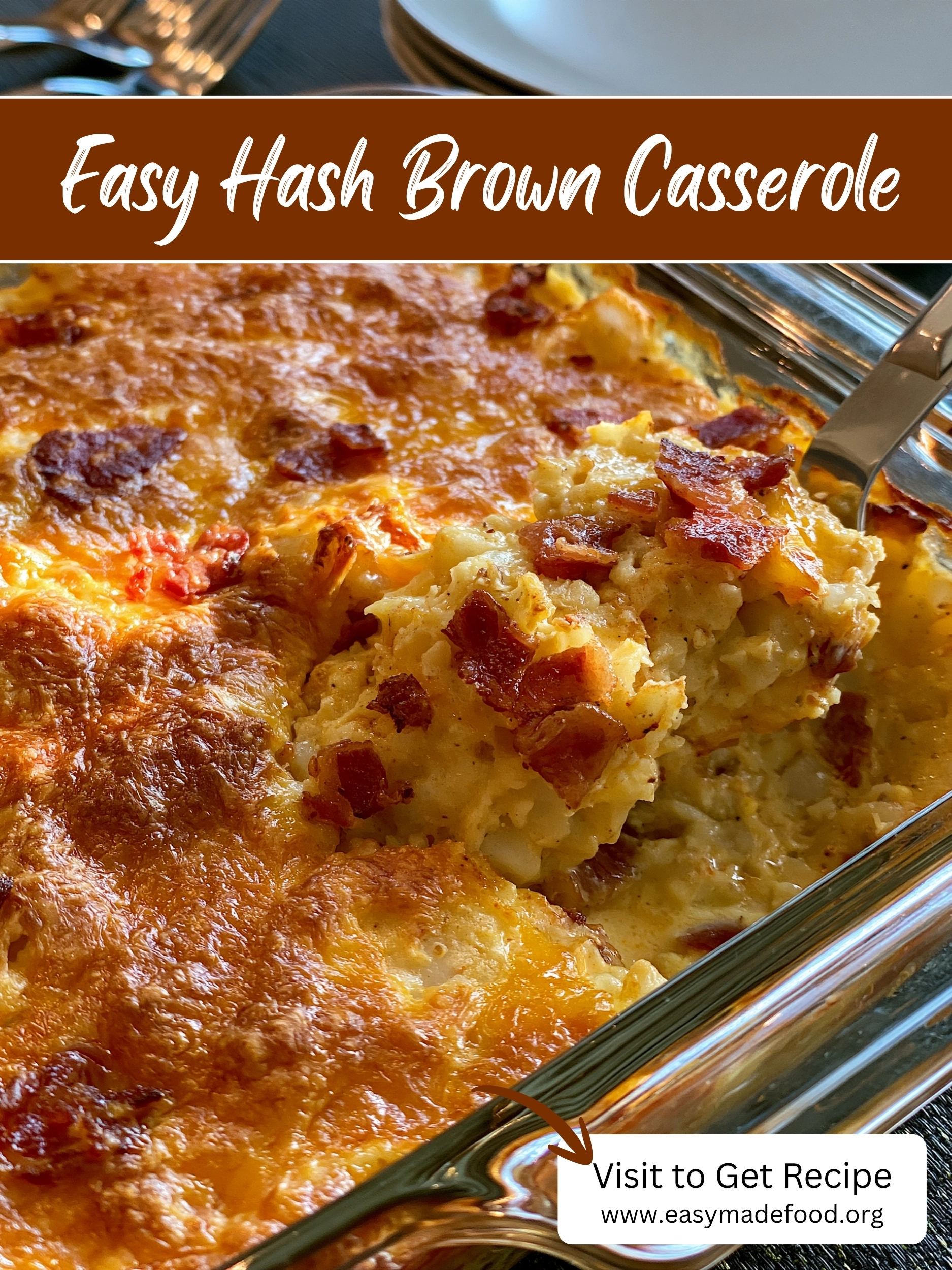 Easy hash brown casserole recipe — creamy, cheesy shredded potatoes loaded with crispy bacon, visit Easy Made Food to get the recipe