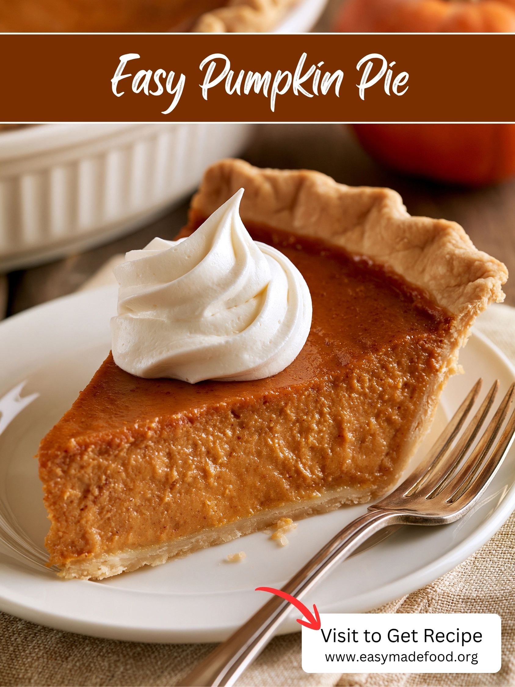 Easy pumpkin pie recipe — classic spiced pumpkin pie with whipped cream, visit Easy Made Food to get the recipe