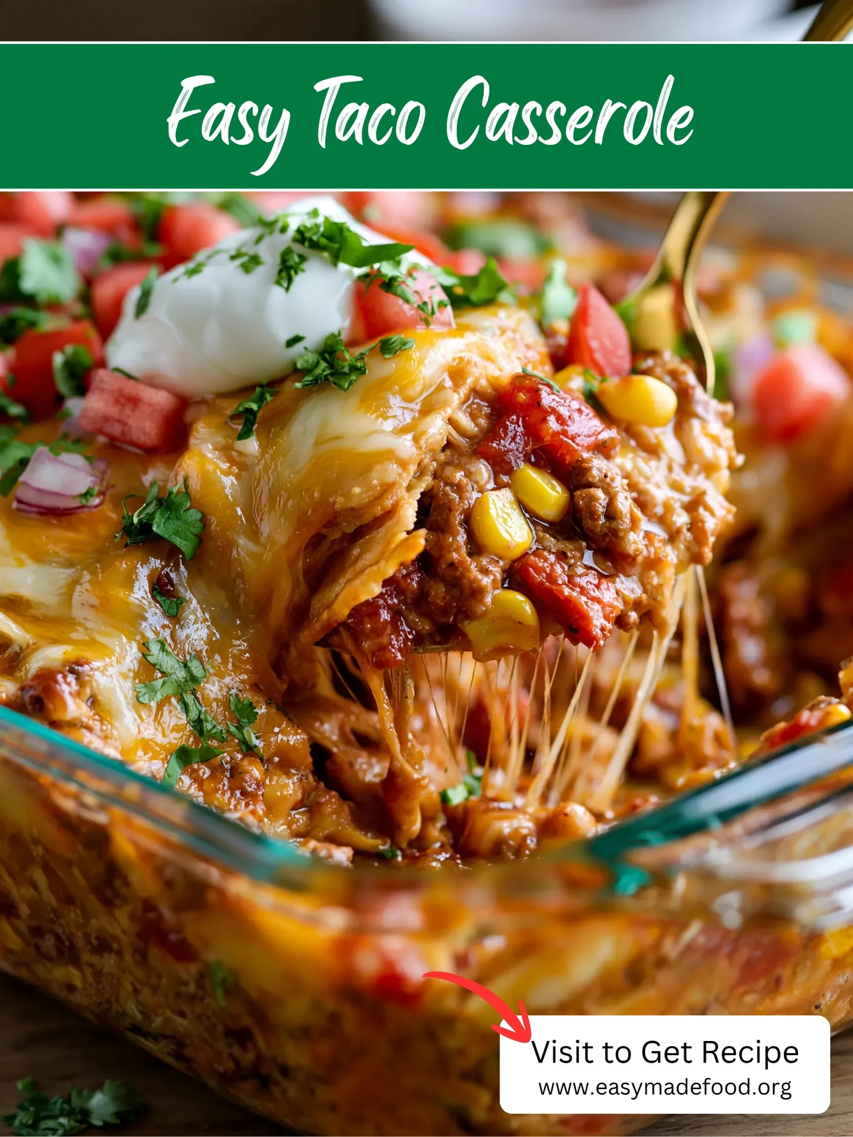 Easy taco casserole recipe — cheesy layered tortilla bake with seasoned beef and corn, visit Easy Made Food to get the recipe